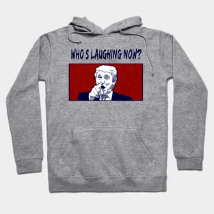 Who's Laughing Now? - Trump 2024 - Patriotic Graphic Desgins Hoodie